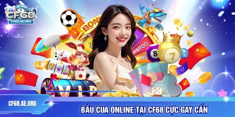 Bầu cua online tại CF68 cực gay cấn