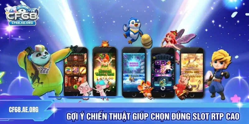 Gợi ý chiến thuật giúp chọn đúng Slot RTP cao