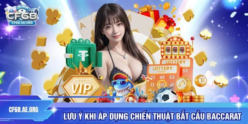 Lưu ý khi áp dụng chiến thuật Baccarat