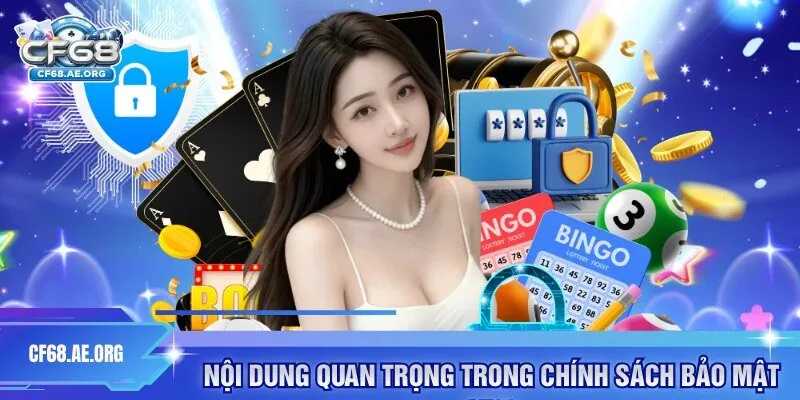 Nội dung quan trọng trong chính sách bảo mật CF68