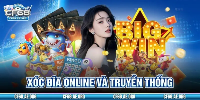 Xóc Đĩa Online Và Truyền Thống: Đâu Là Lựa Chọn Tốt Hơn?